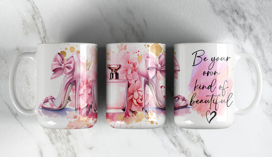 Be Your Own Kind Of Beautiful Coffee Cup