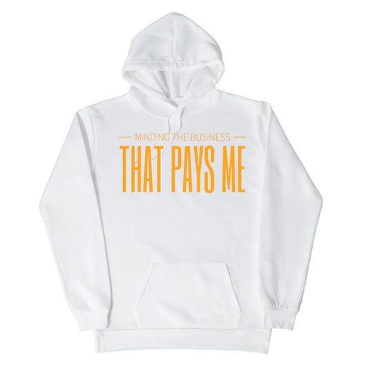 Minding The Business That Pays Me Sweatshirt