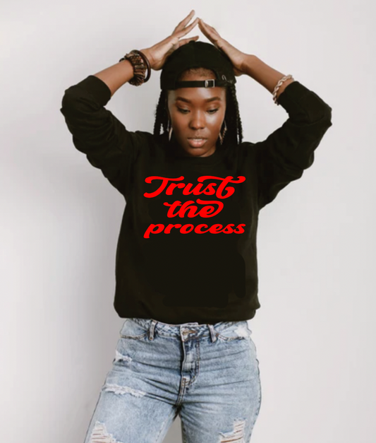 Trust The Process T-Shirt/Sweatshirt