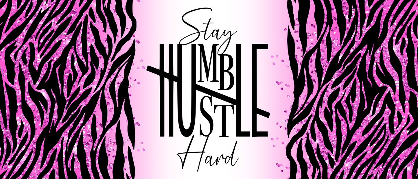 Stay Humbled Hustle Hard